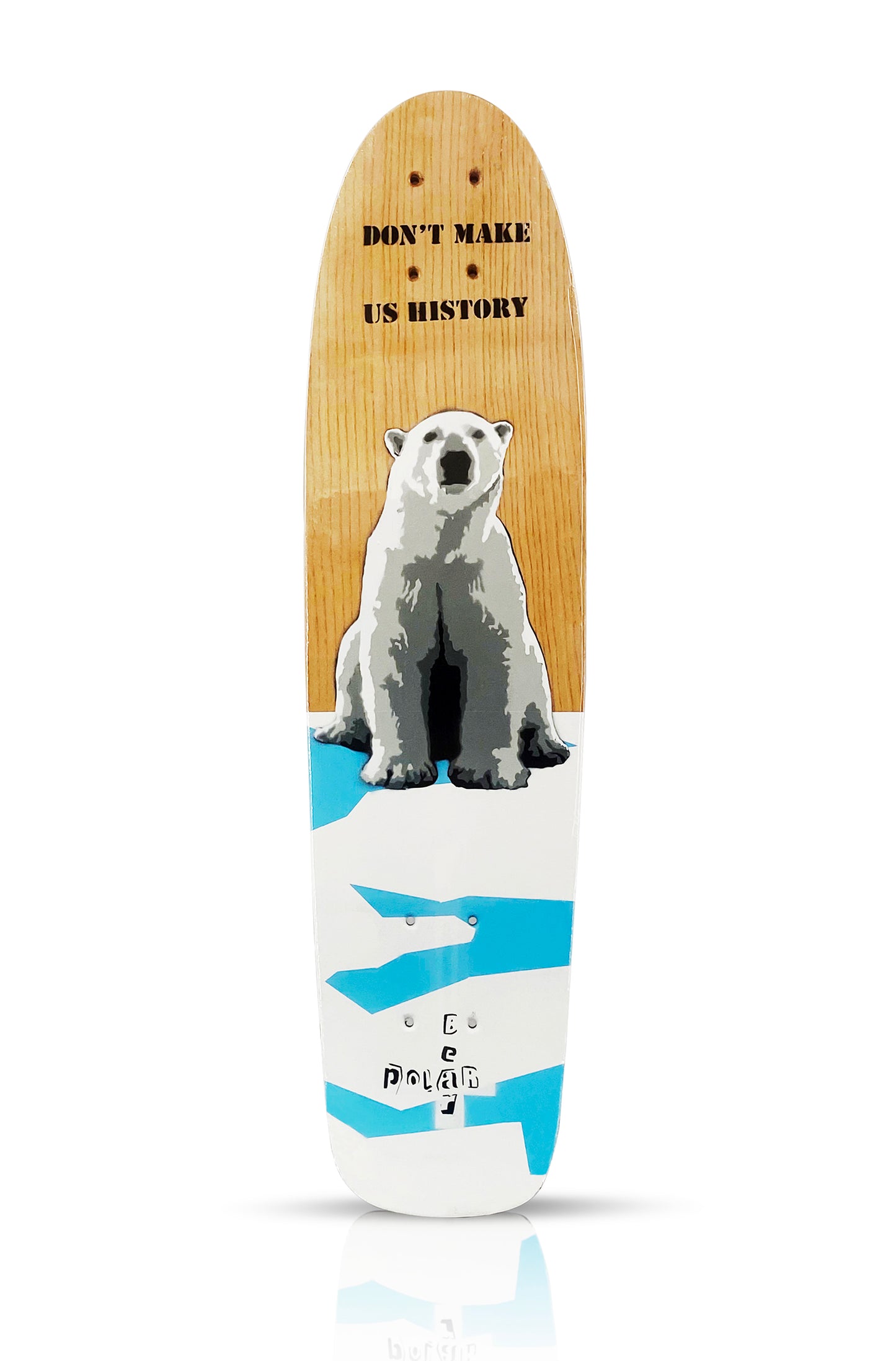 POLAR BEAR STENCILS 'Don't Make Us History' (2021) Original Skateboard Deck