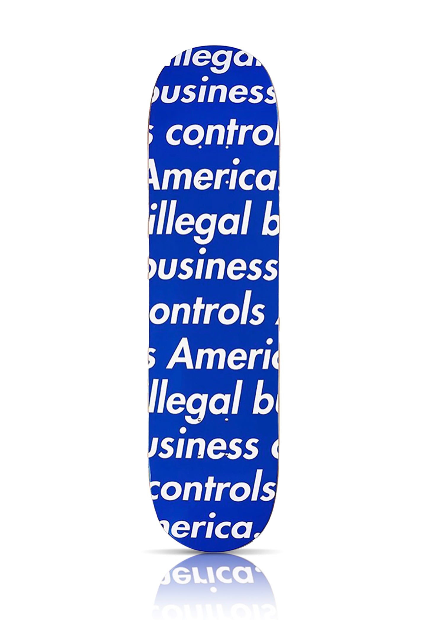 SUPREME 'Illegal Business Controls America' (2017) Skateboard Deck (blue)