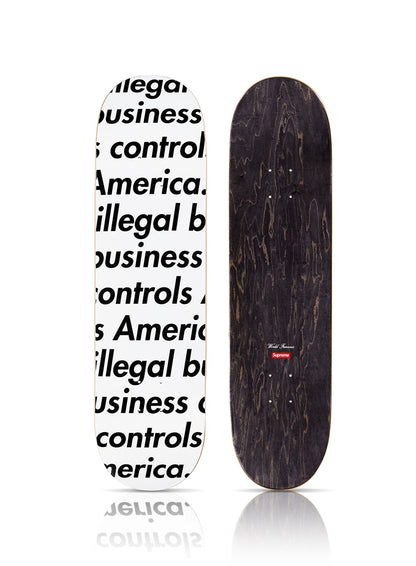 SUPREME 'Illegal Business Controls America' (2017) Skateboard Deck (white)